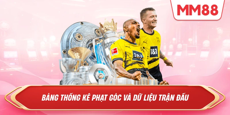 Bảng thống kê phạt góc và dữ liệu trận đấu