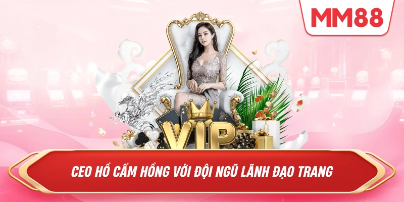 CEO Hồ Cẩm Hồng với đội ngũ lãnh đạo Trang