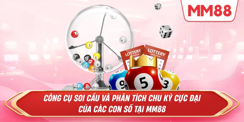 Công cụ soi cầu và phân tích chu kỳ cực đại của các con số tại MM88