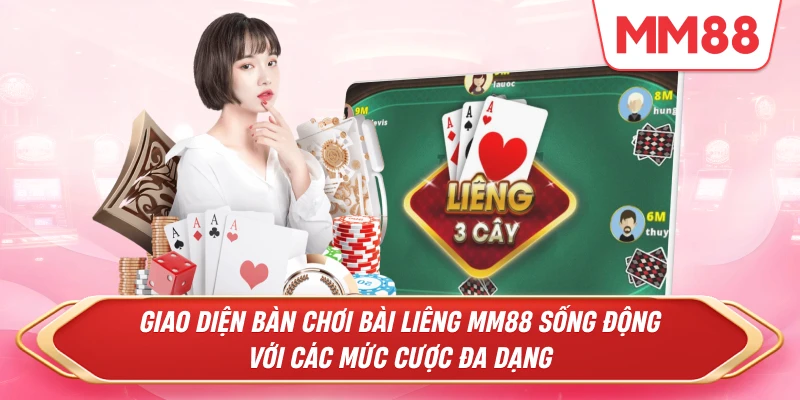 bàn chơi Bài Liêng MM88 sống động với các mức cược đa dạng