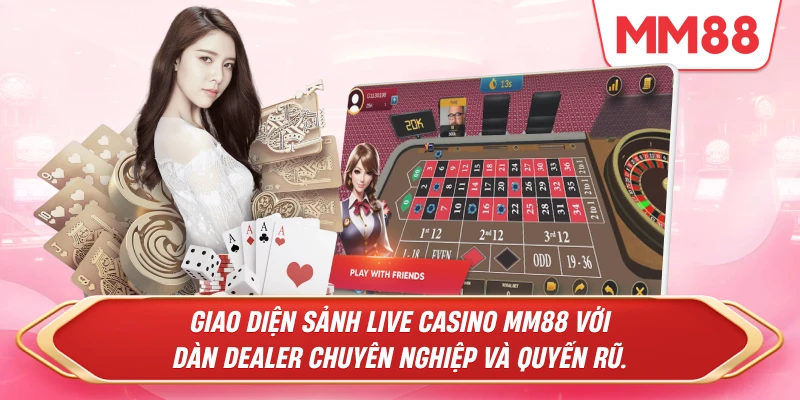 Giao diện sảnh Live Casino MM88 với dàn Dealer chuyên nghiệp và quyến rũ.