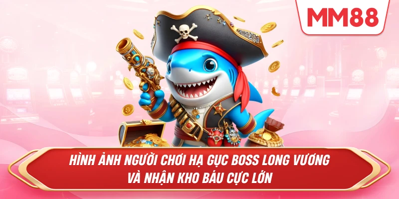 người chơi hạ gục Boss Long Vương và nhận kho báu cực lớn