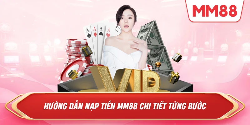 Hướng dẫn nạp tiền MM88 chi tiết từng bước