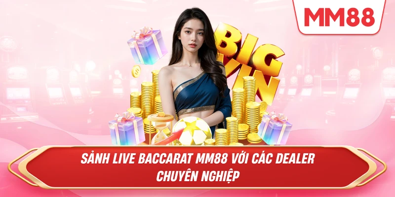 Sảnh Live Baccarat MM88 với các Dealer chuyên nghiệp